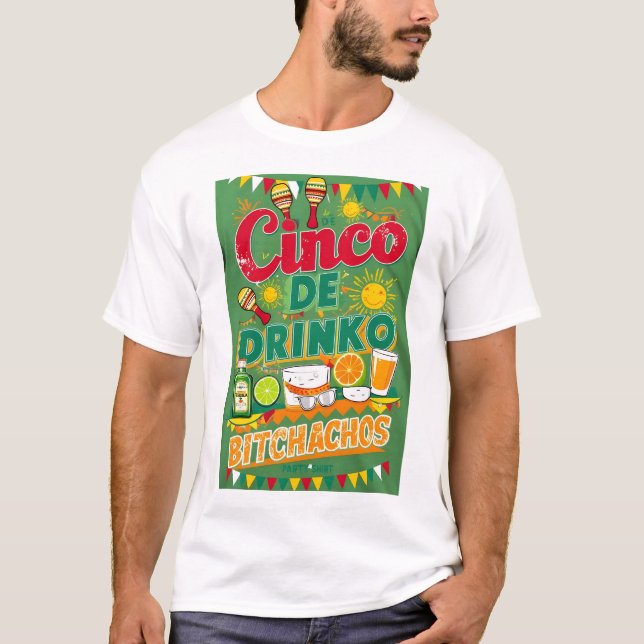 T-SHIRT CINCO DE DRINKO - BITCHACHOS (Devant)