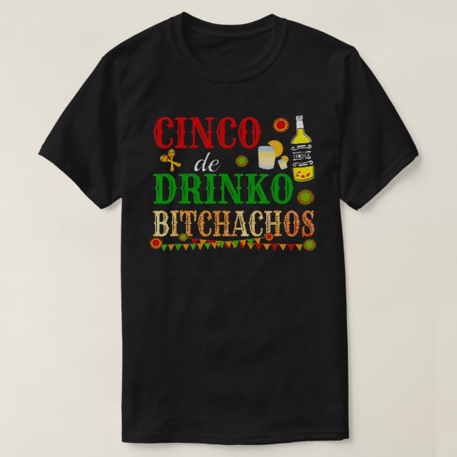T-shirt Cinco De Drinko Bitchachos Hommes Femmes Boire (Design devant)