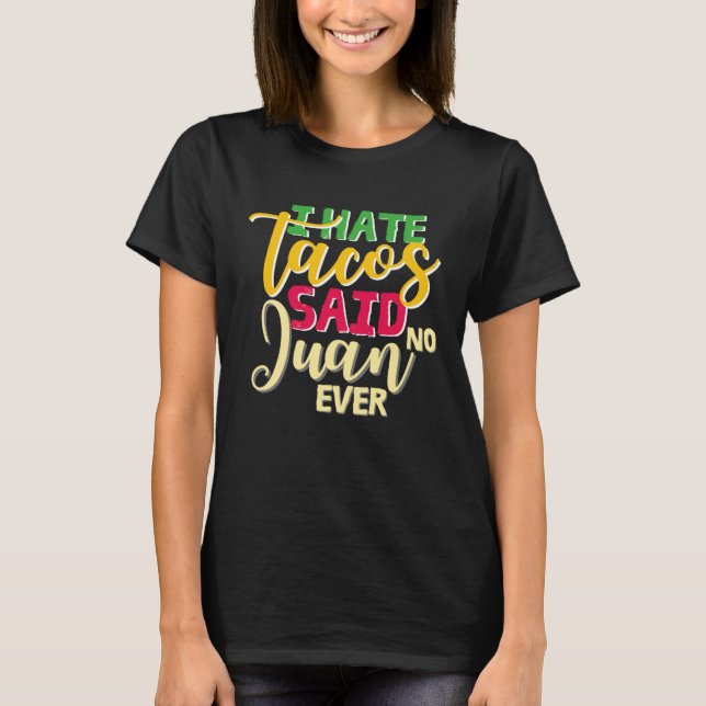 T-shirt cinco de mayo apparel I hate tacos said no juan ev (Devant)
