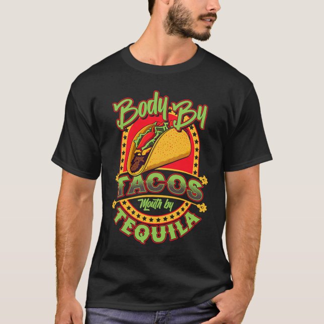 T-shirt Cinco De Mayo Body By Tacos Mouth By Tequila (Devant)