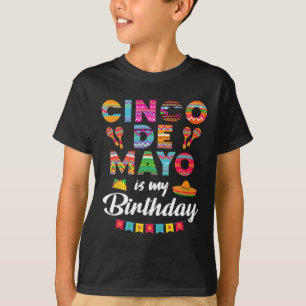 T-shirt Cinco De Mayo est mon anniversaire 5 mai Anniversa