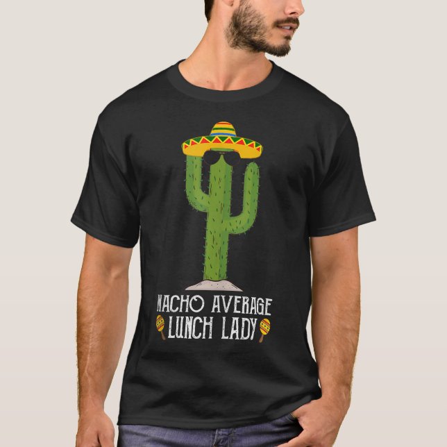 T-shirt Cinco De Mayo Fiesta Meme Saying Nacho Average Lun (Devant)