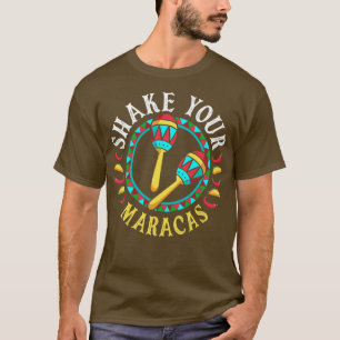 T-shirt Cinco de Mayo Fiesta Shake Your Maracas Funny