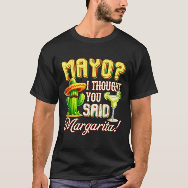 T-shirt Cinco de mayo mayo thought said margarita cactusCi (Devant)