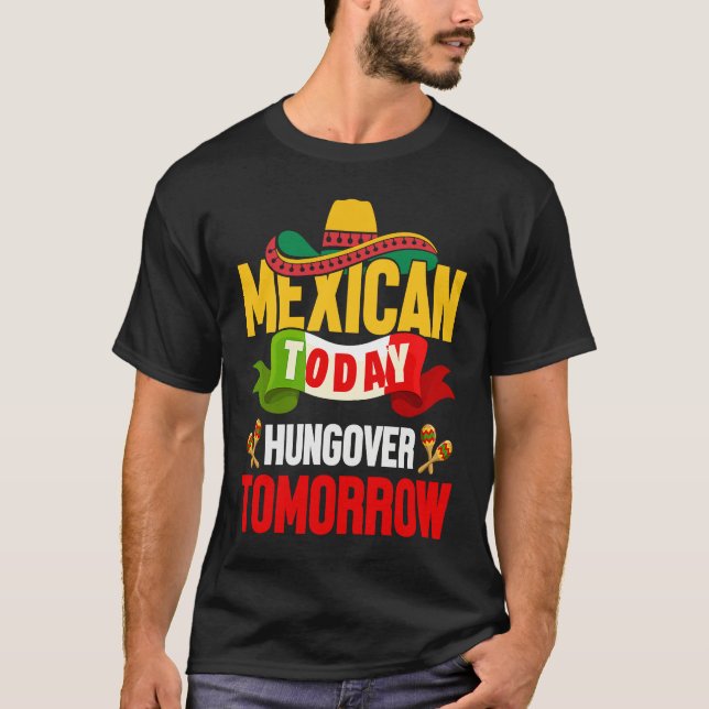 T-shirt Cinco de Mayo mexican today hungover tomorrow fies (Devant)