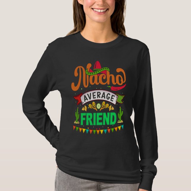 T-shirt Cinco de Mayo Nacho Average friend celebrate fiest (Devant)