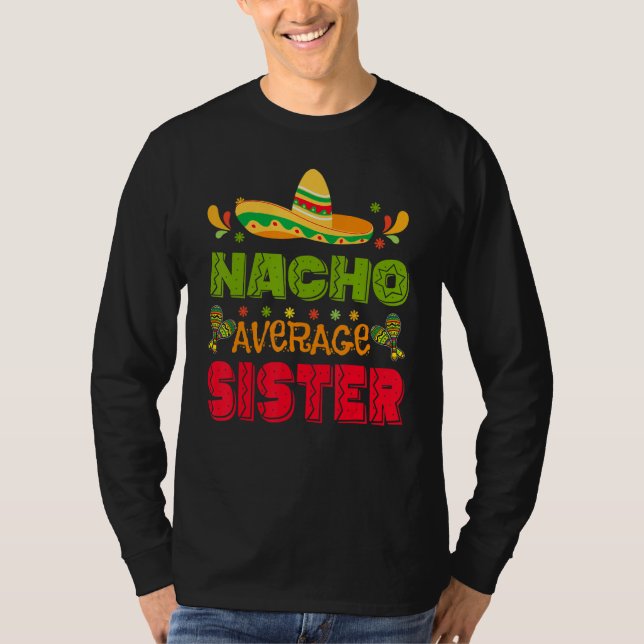 T-shirt Cinco De Mayo Nacho Average Sister Mexico Toddler  (Devant)