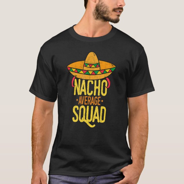 T-shirt Cinco De Mayo Nacho Escadron moyen Fiesta mexicain (Devant)
