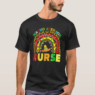 T-shirt Cinco De Mayo Nacho Fête Mexicaine Infirmière Moye
