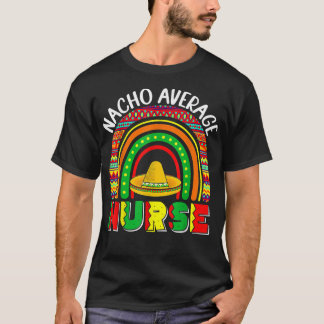 T-shirt Cinco De Mayo Nacho Fête moyenne infirmière mexica