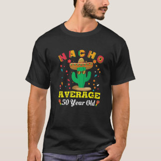 T-shirt Cinco De Mayo Nacho Moyenne 50 Ans Cactus Mex