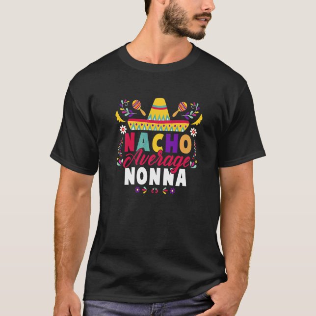 T-shirt Cinco De Mayo Nacho Moyenne Nonna Fiesta Mexicaine (Devant)