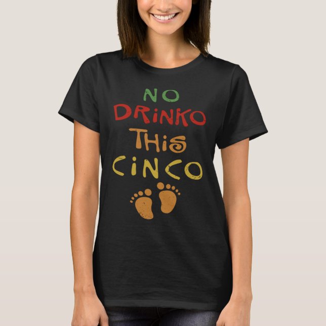 T-shirt Cinco De Mayo Pregnancy Announcement No Drinko Pre (Devant)