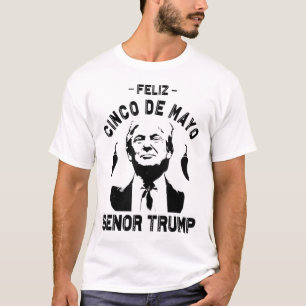 T-shirt Cinco De Mayo Trump Shirt Feliz Cinco De Mayo Seno