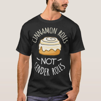T-shirt Cinnamon ne roule AUCUN Rôles Sexes