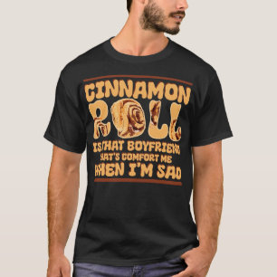 T-shirt Cinnamon Roll C'Est Ce Petit Ami Qui Me Confort
