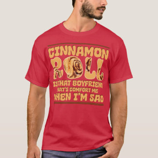 T-shirt Cinnamon Roll C'Est Ce Petit Ami Qui Me Confort