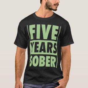 T-shirt Cinq ans Sober Récupérer 5 ans Sobriété Anniv