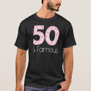 T-shirt Cinquante et célèbre Funny 50e fête d'anniversaire