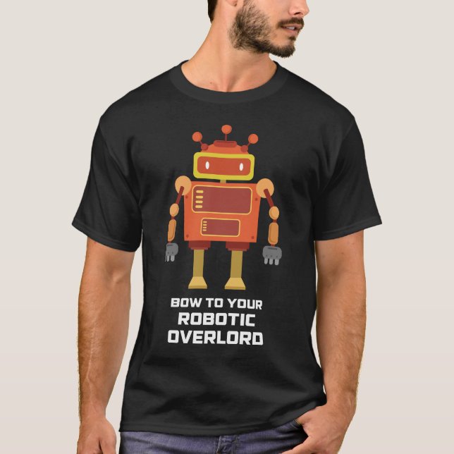 T-shirt Cintrez à votre chemise drôle de robot de suzerain (Devant)
