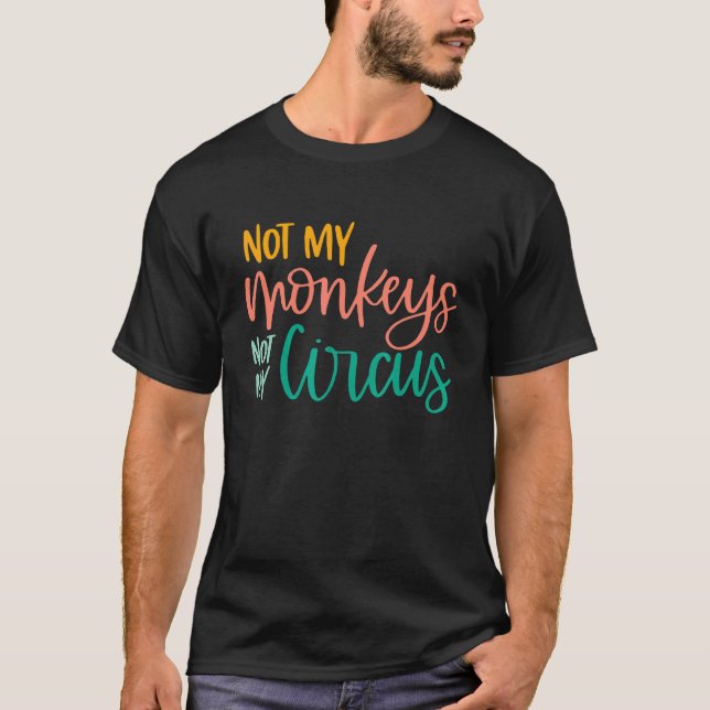 T-shirt Circus Animal Pas Mon Cirque Pas Mes Singes Sarcas (Devant)