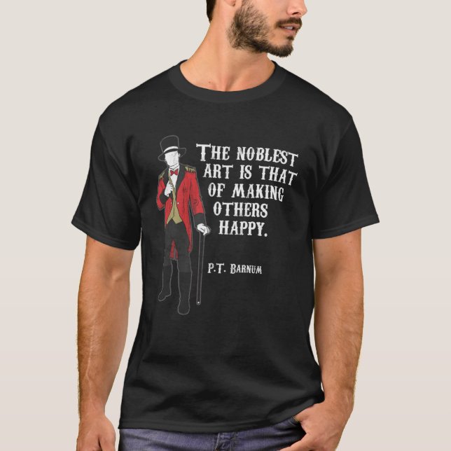 T-shirt Circus Ring Master P T Barnum Quote (Devant)