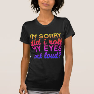 T-shirt Citation Adorables Je suis désolé Ai-je roulé m