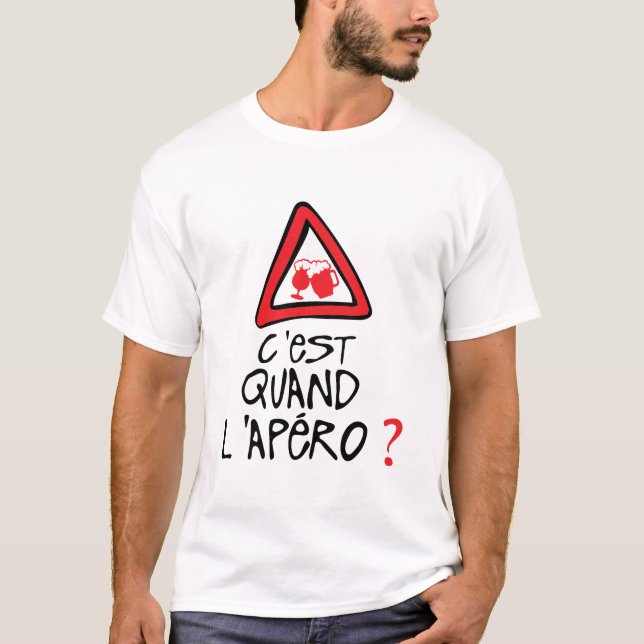 T-shirt citation alcool humour apero c'est quand panneau b (Devant)