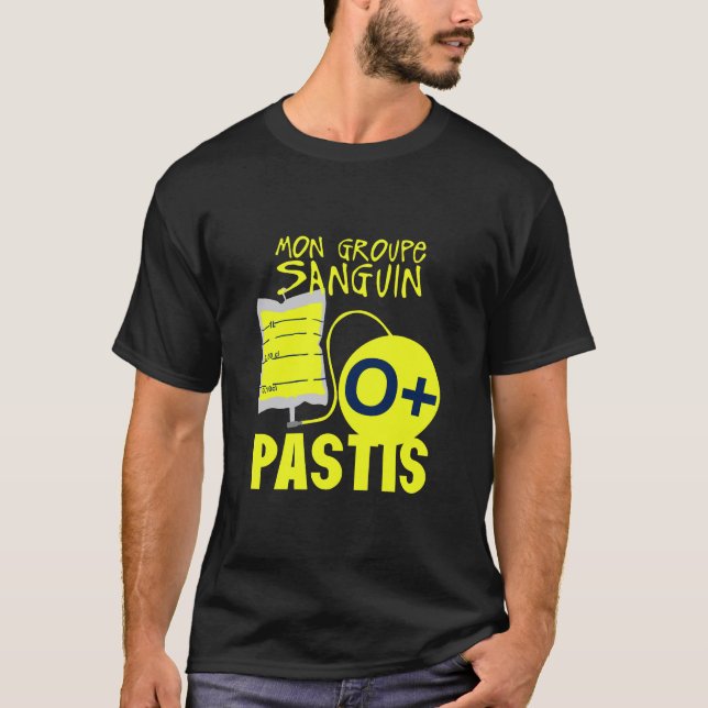 T-shirt citation alcool humour o plus sanguin groupe pasti (Devant)