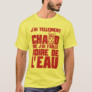 T-shirt citation_alcool_humour_tellement_chaud_eau_boire