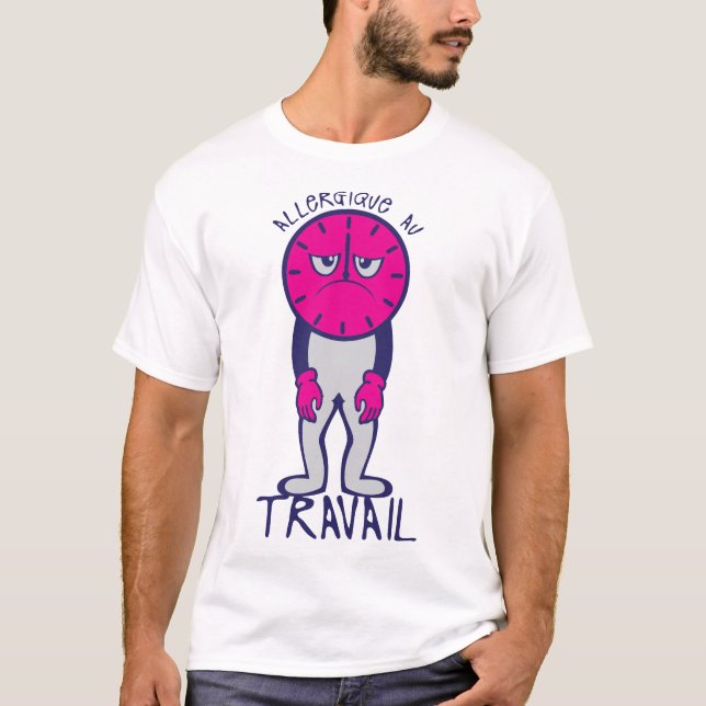 T-shirt citation allergique travail personnage horloge fat (Devant)