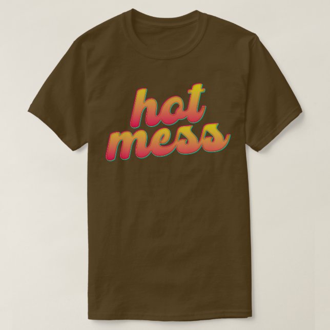 T-shirt Citation amusante de Mess Hot Retro (Design devant)