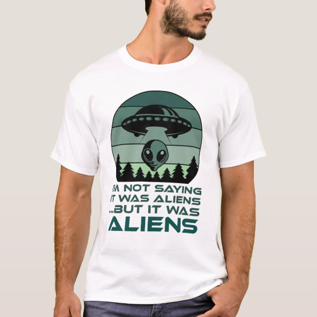 T-shirt Citation amusante d'un Alien de l'OVNI que je ne d (Devant)