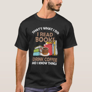 T-shirt Citation amusante Thatu2019s Ce que je fais Lire L