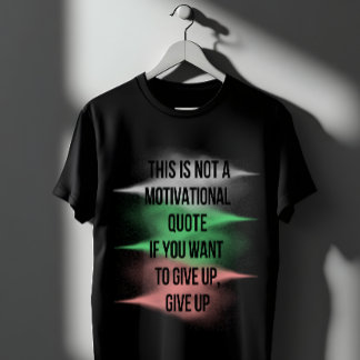 T-shirt Citation Anti-Motivationnelle Abandonner Drôle Sar