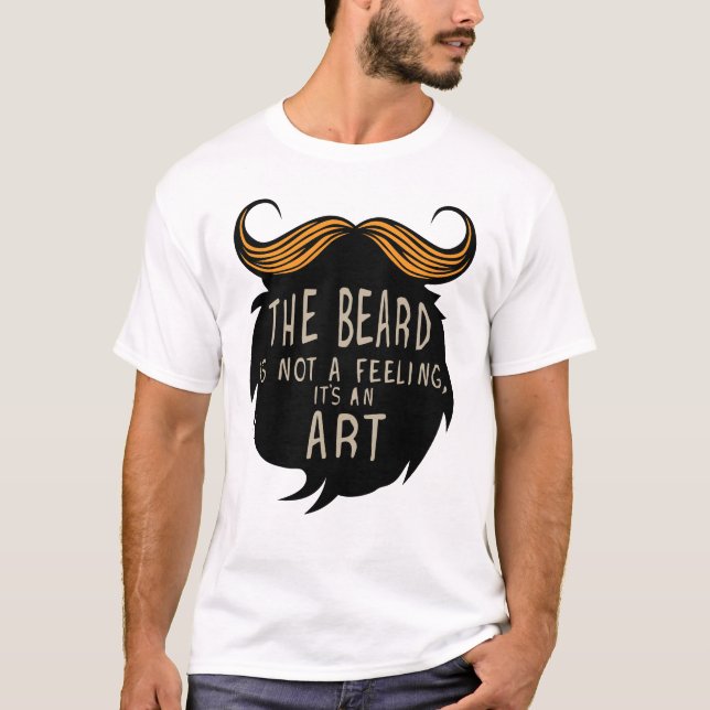 T-shirt citation barbe beard feeling art humour moustache  (Devant)