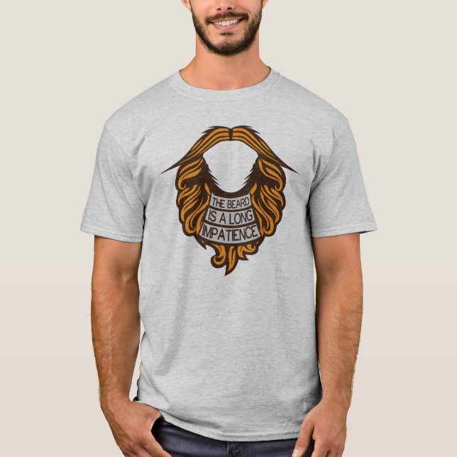 T-shirt citation barbe beard impatience humour long mousta (Devant)