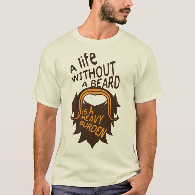 T-shirt citation_barbe_life_beard_heavy_burden_moustache_2 (Devant)