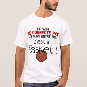 T-shirt citation basket humour wifi connecte gens basketba