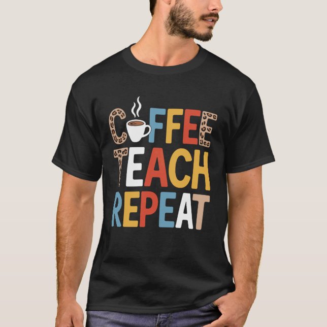 T-shirt Citation Café Répéter Citation Drôle pour les Ense (Devant)
