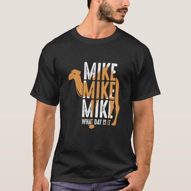 T-shirt Citation Camel Mike Mike Mike Quelle Journée Est-C (Devant)
