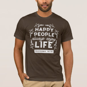 T-shirt Citation chrétienne inspirante de Proverbes 15:15