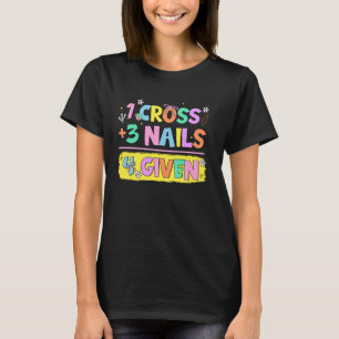 T-shirt Citation Christian Pardonné 1 Croix + 3 Nails 4 Do