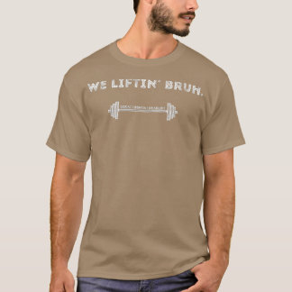 T-shirt Citation cool Nous Levons Bro Powerlifting Gym Mot