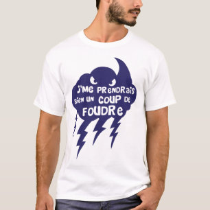 T-shirt citation coup de foudre message prendrais nuage oe