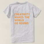 T-shirt Citation créative Typographie orange Retour Imprim<br><div class="desc">Tshirt pour les créatifs présente le texte "la créativité fait tourner le monde" sur le dos du tshirt en gras de typographie rose néon sur un arrière - plan gris. Conçu exclusivement pour vous par Happy Dolphin Studio. Si vous avez besoin d'aide ou de produits correspondants, veuillez nous contacter par...</div>