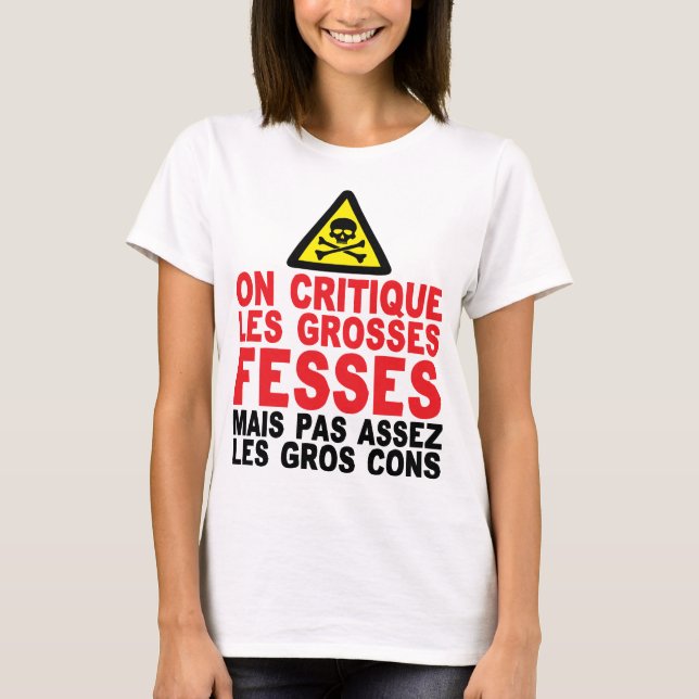 T-shirt citation critique grosses fesse cons gros panneau  (Devant)