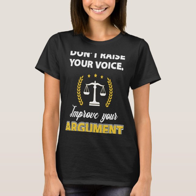 T-shirt Citation D'Avocat N'Augmentez Votre Voix Améliorez (Devant)