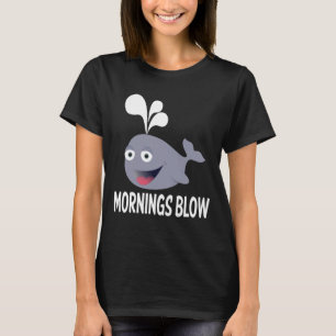 T-shirt Citation de baleine pour les matins drôles qui dét