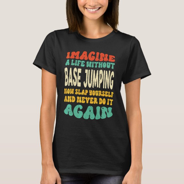 T-shirt Citation de Base Jump pour le saut de base (Devant)